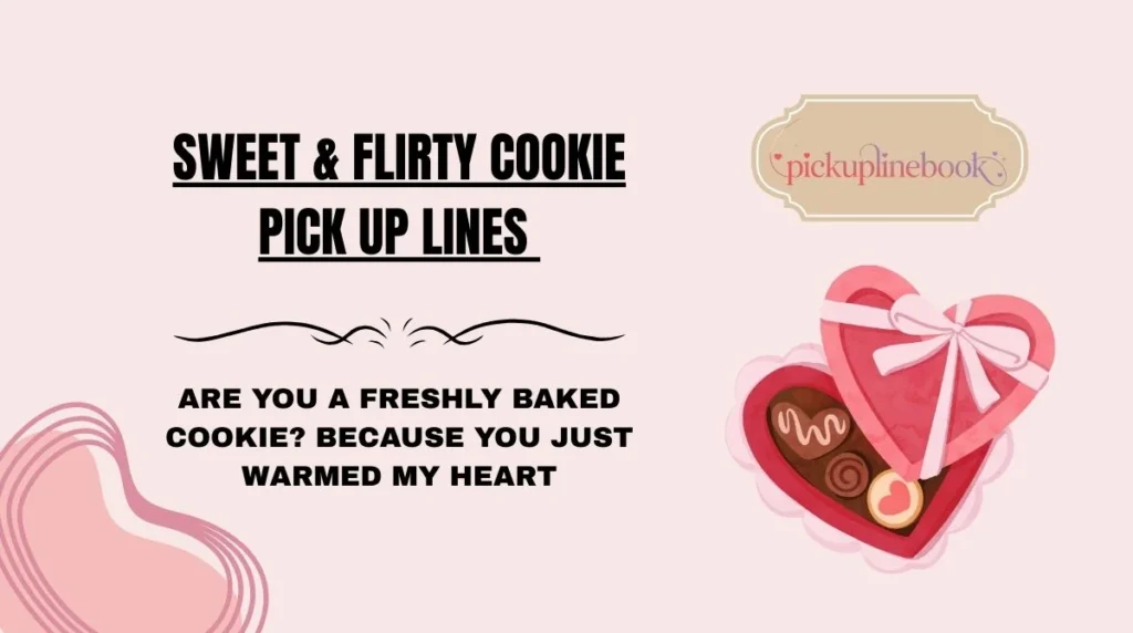 Sweet & Flirty Cookie Pick Up Lines