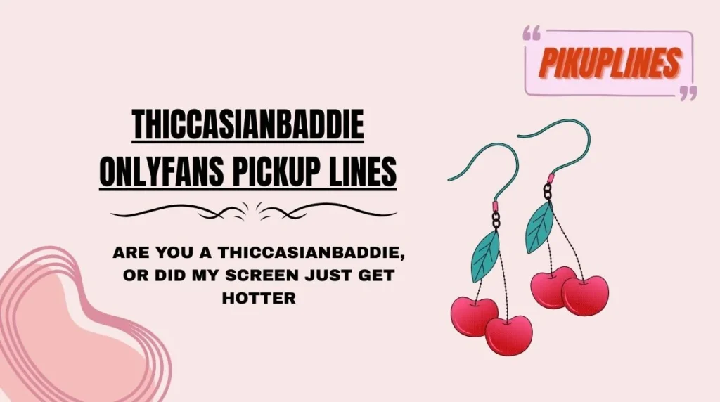 ThiccasianBaddie OnlyFans Pickup Lines
