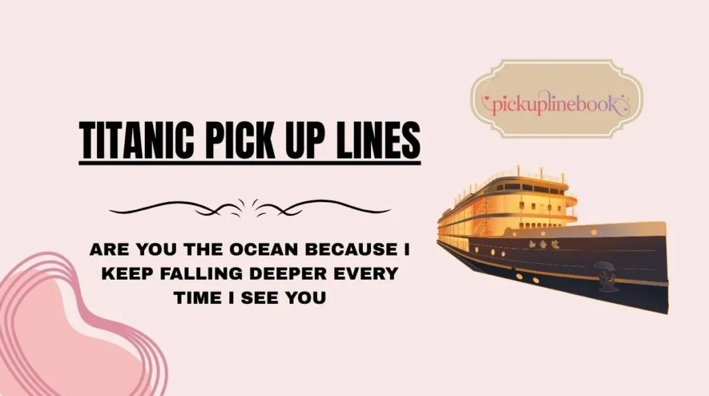 Titanic Pick Up Lines
