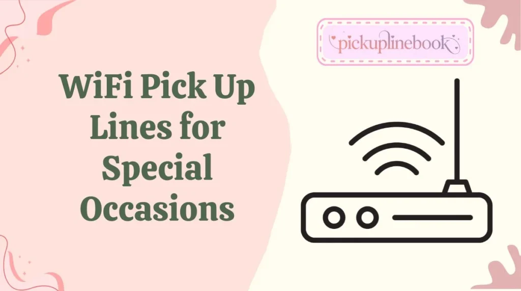 WiFi Pick Up Lines for Special Occasions