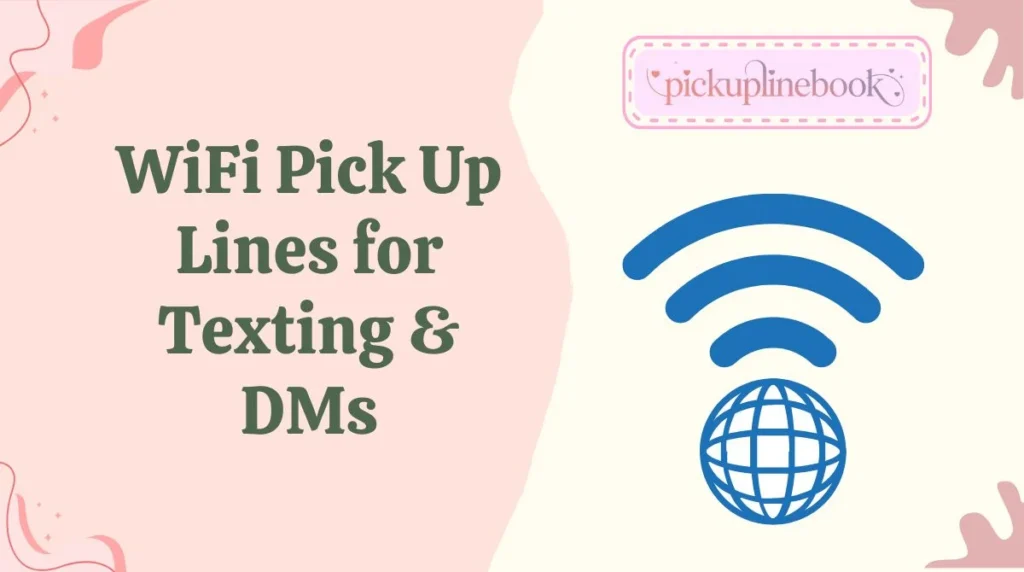 WiFi Pick Up Lines for Texting & DMs