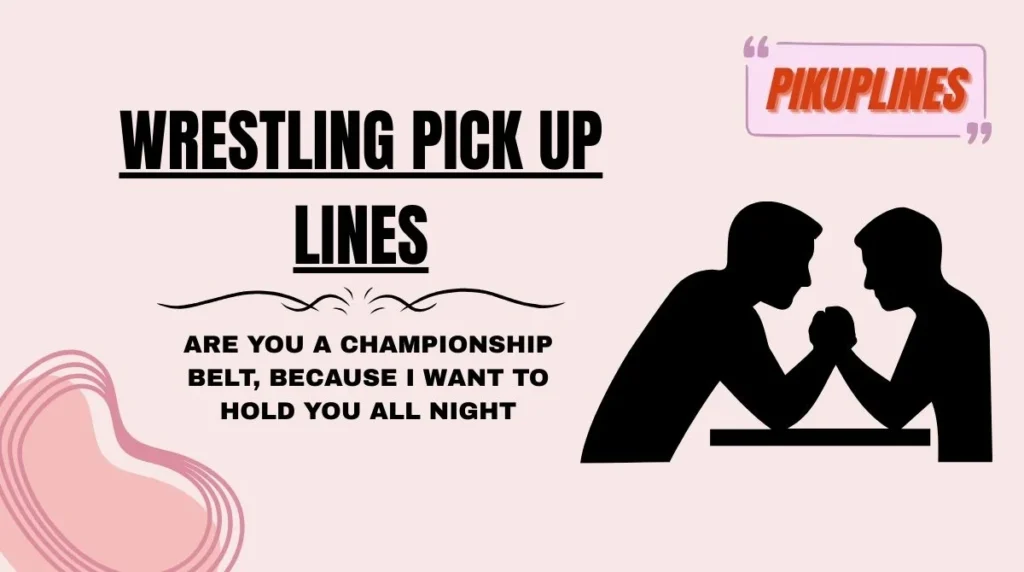 Wrestling Pick Up Lines