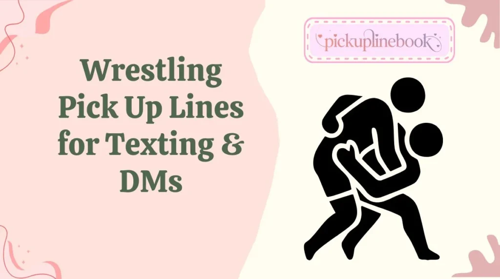 Wrestling Pick Up Lines for Texting & DMs