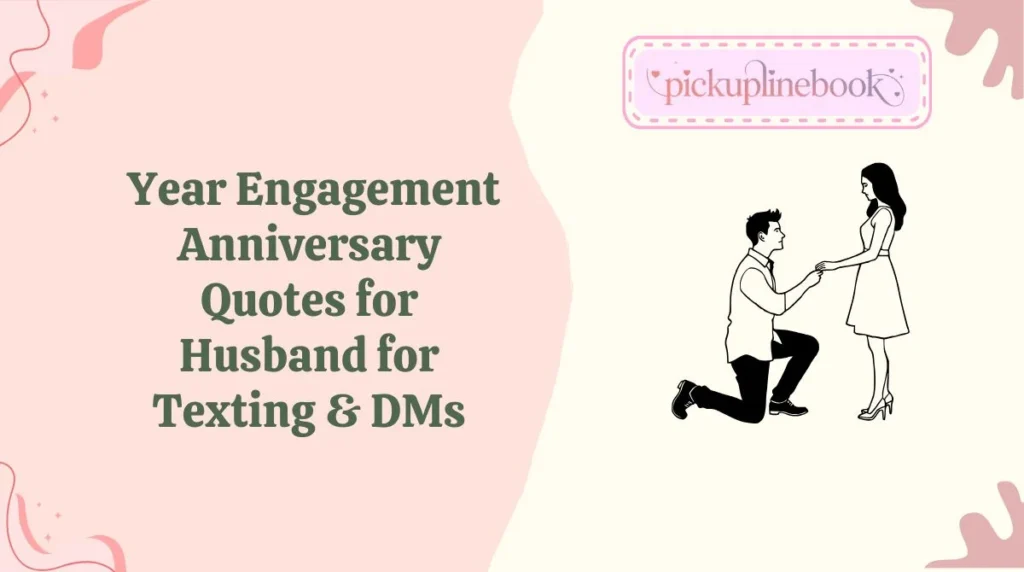 Year Engagement Anniversary Quotes for Husband for Texting & DMs