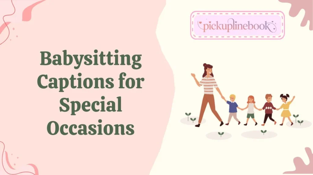 Babysitting Captions for Special Occasions