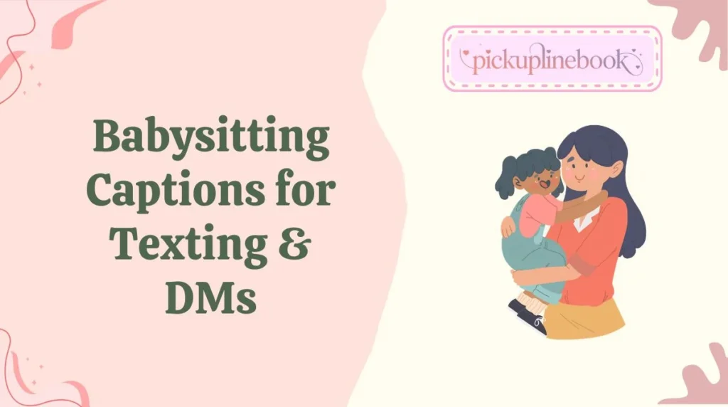 Babysitting Captions for Texting & DMs