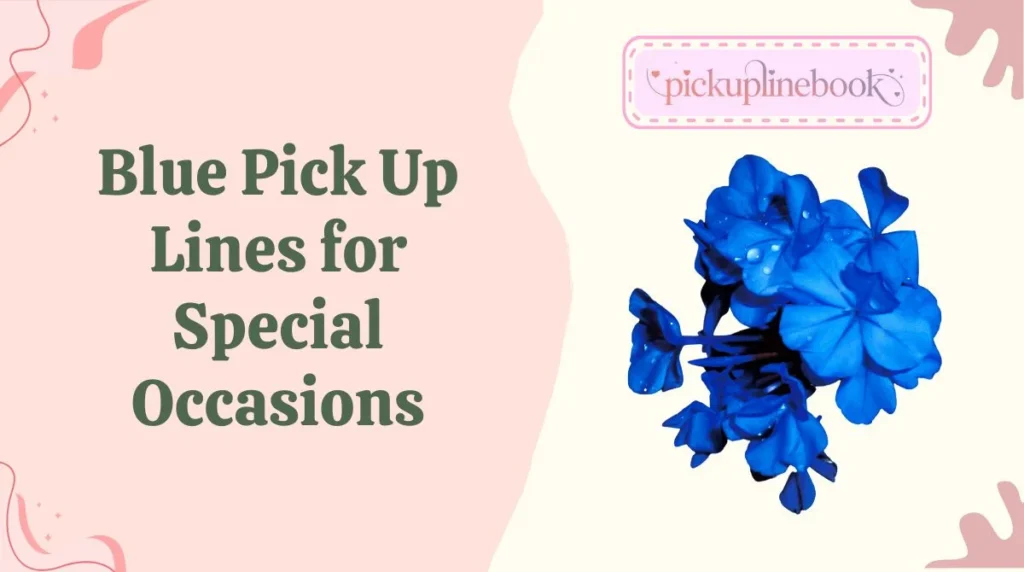Blue Pick Up Lines for Special Occasions
