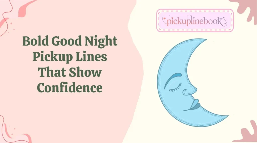 Bold Good Night Pickup Lines That Show Confidence