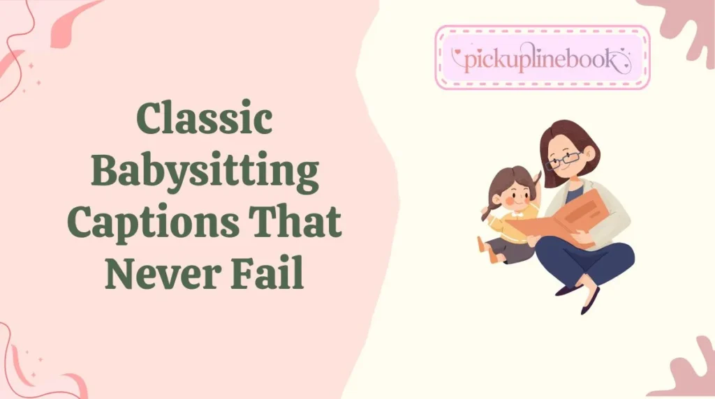 Classic Babysitting Captions That Never Fail