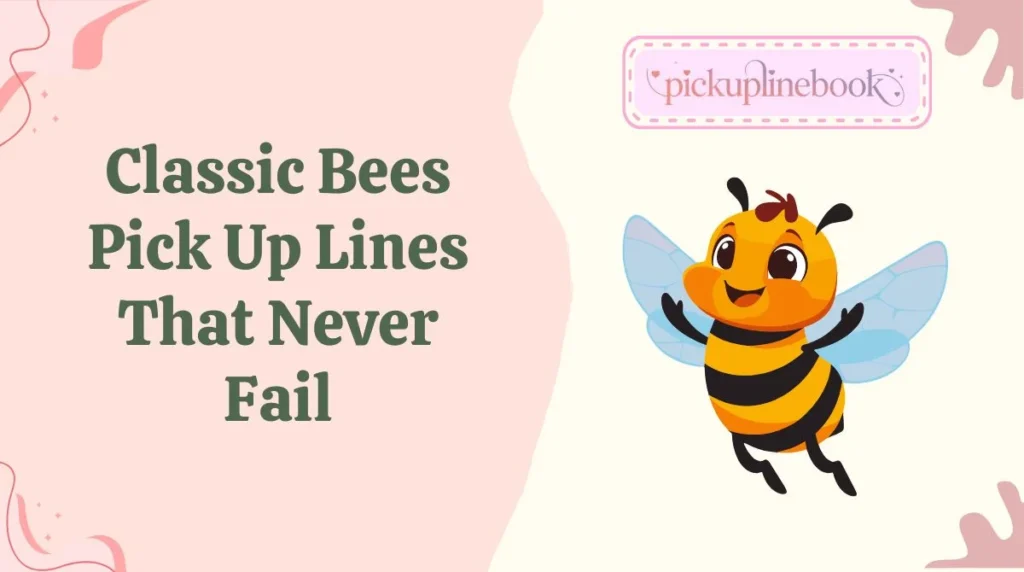 Classic Bees Pick Up Lines That Never Fail
