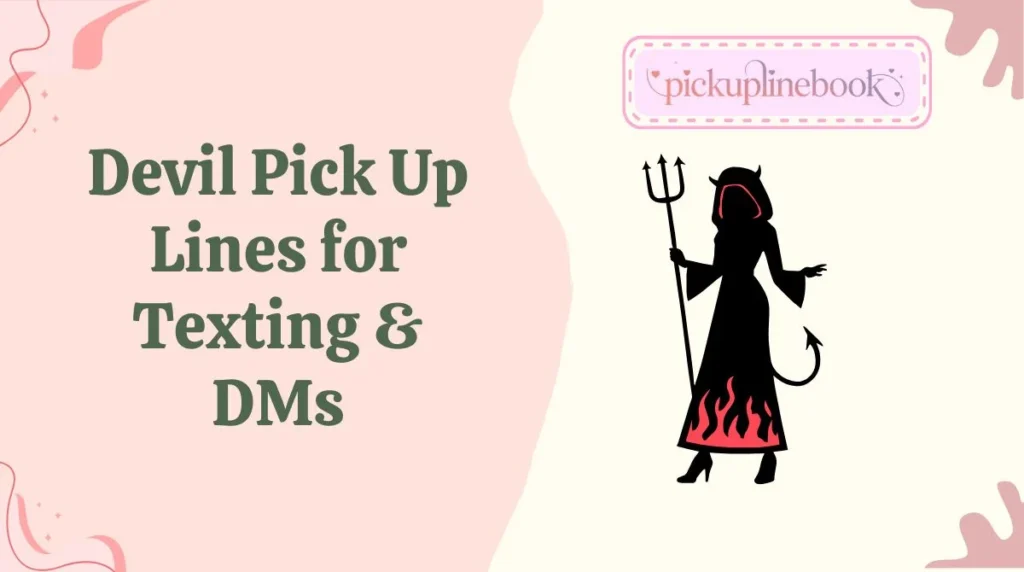 Devil Pick Up Lines for Texting & DMs