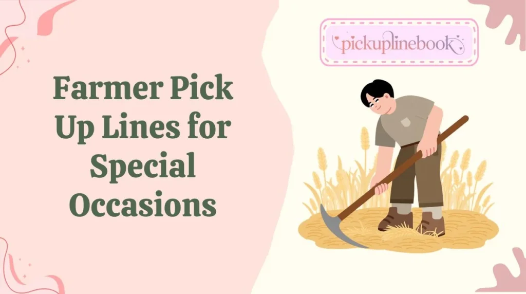 Farmer Pick Up Lines for Special Occasions