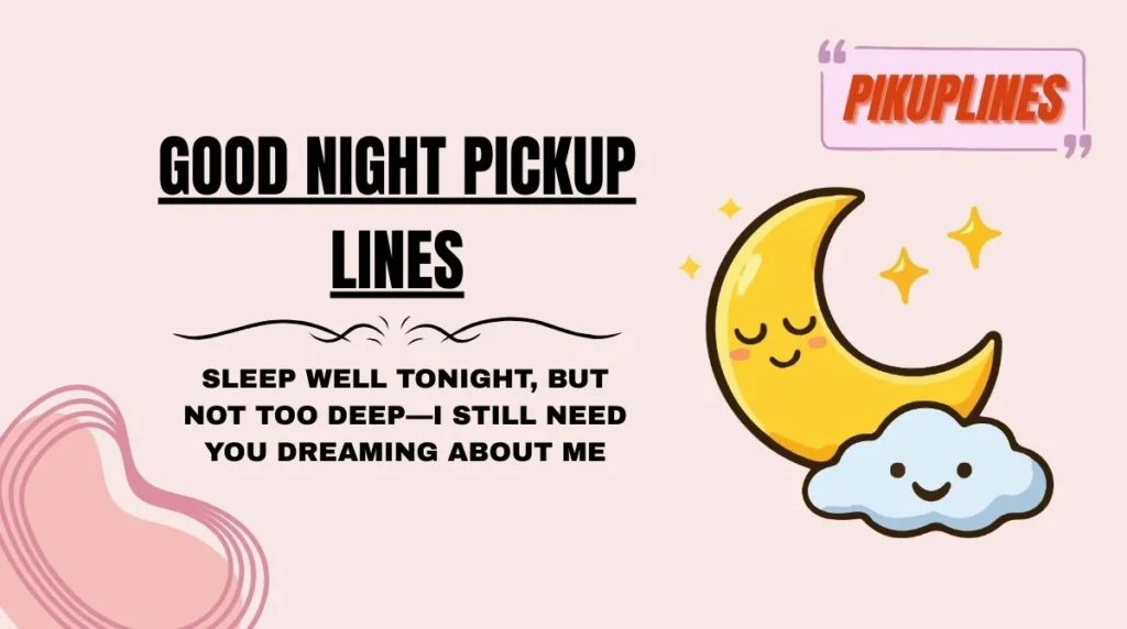 Good Night Pickup Lines