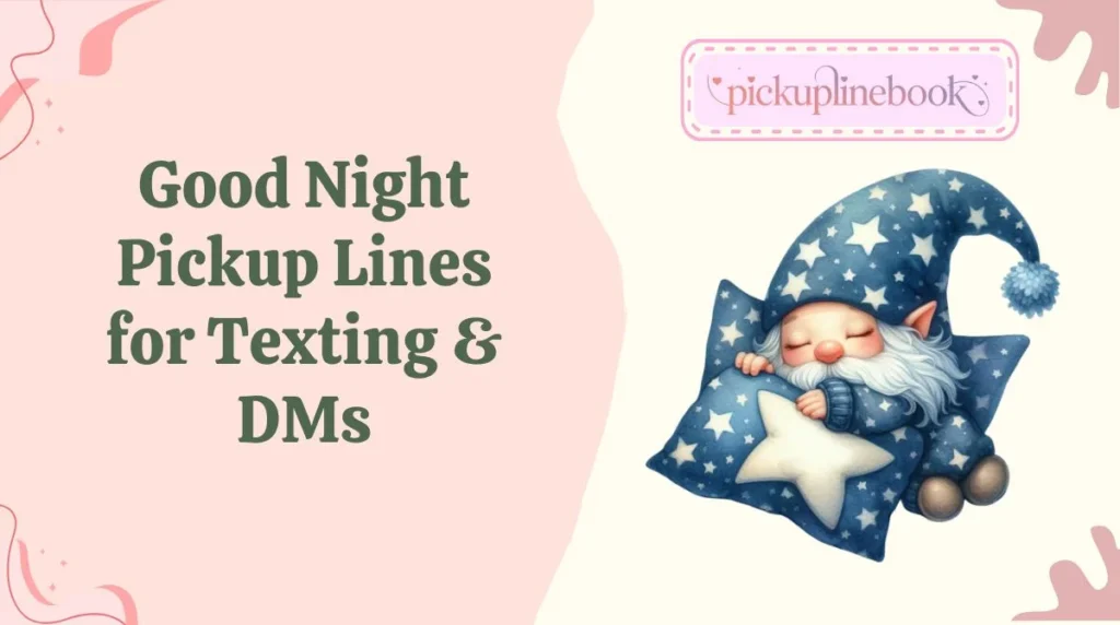 Good Night Pickup Lines for Texting & DMs