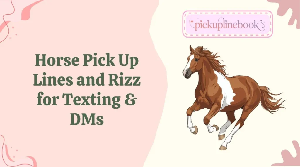 Horse Pick Up Lines and Rizz for Texting & DMs
