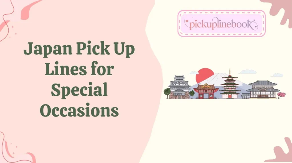 Japan Pick Up Lines for Special Occasions